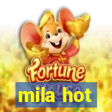 mila hot